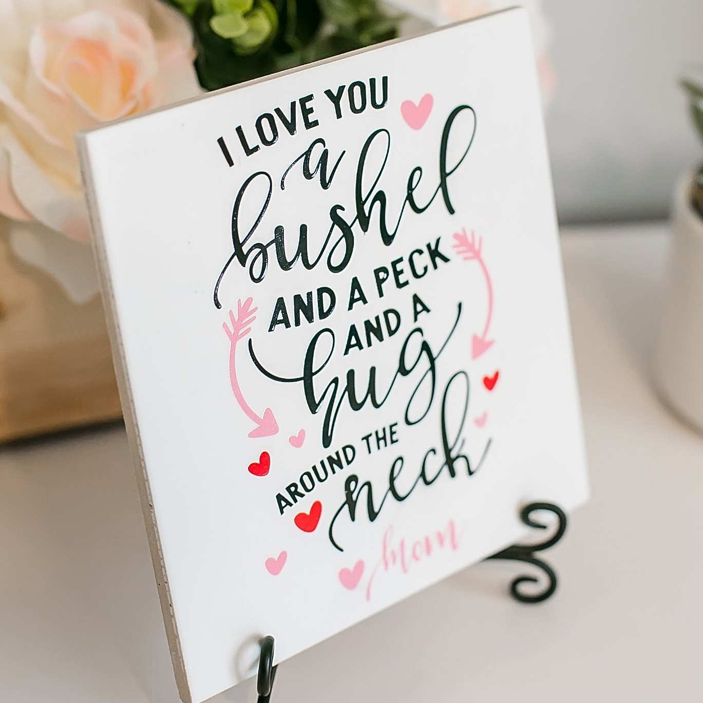 I love you a bushel and a peck and a hug around the neck