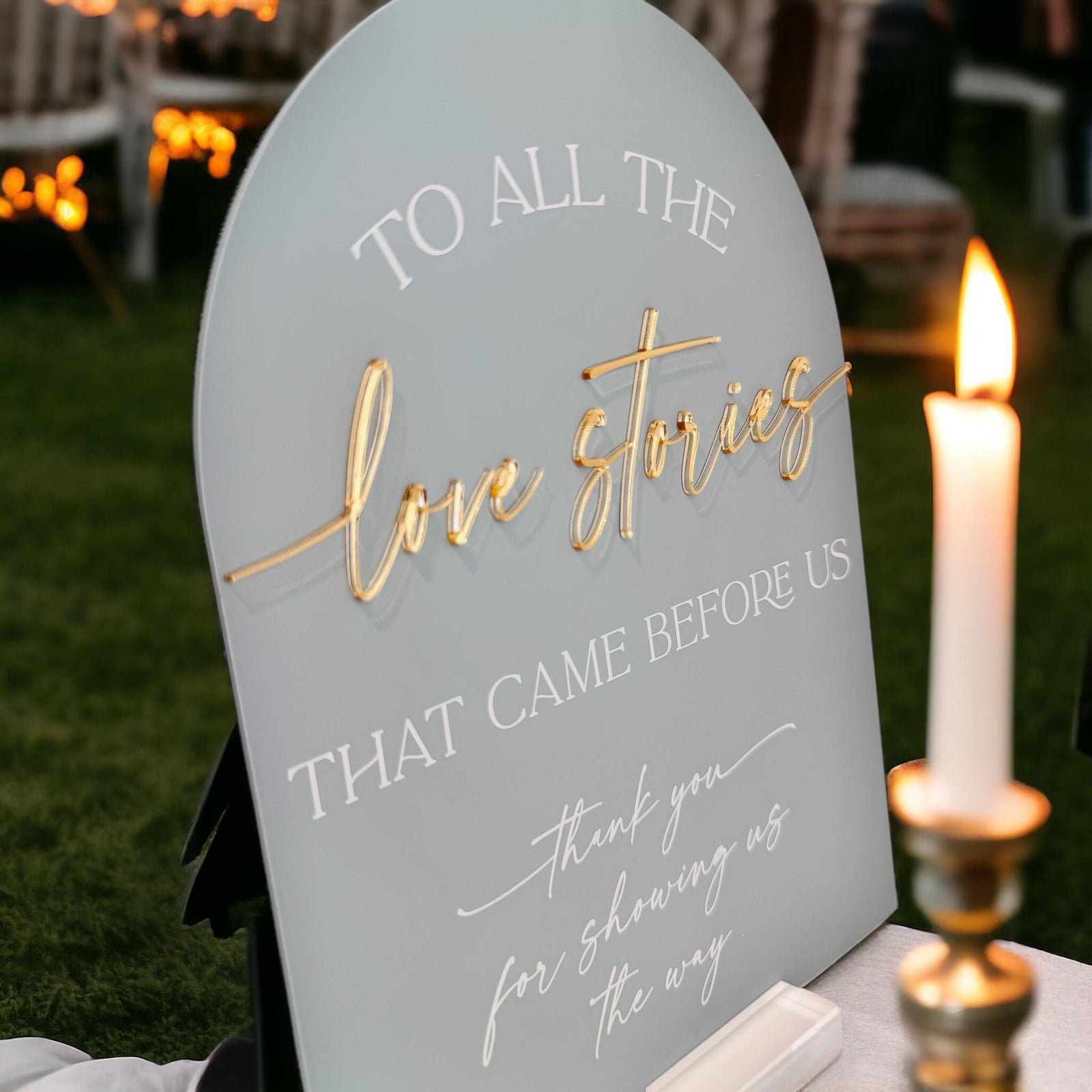 ARCH 3D To All Love Stories That Came Before Us Thank You For Showing The Way Generations Of Love Grandparents Parents Acrylic Wedding Sign