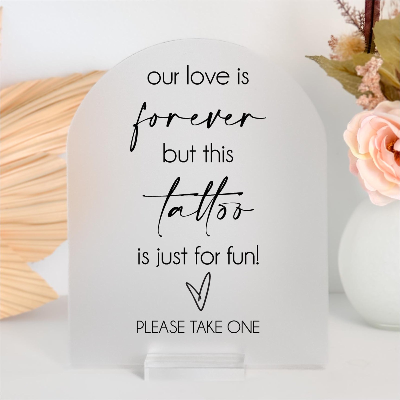 F11-AS5 Temporary Tattoo Unique Party Favor Take One, Event Decor, Reception Activity Custom Acrylic Wedding Sign with Personalized Bridal Colors