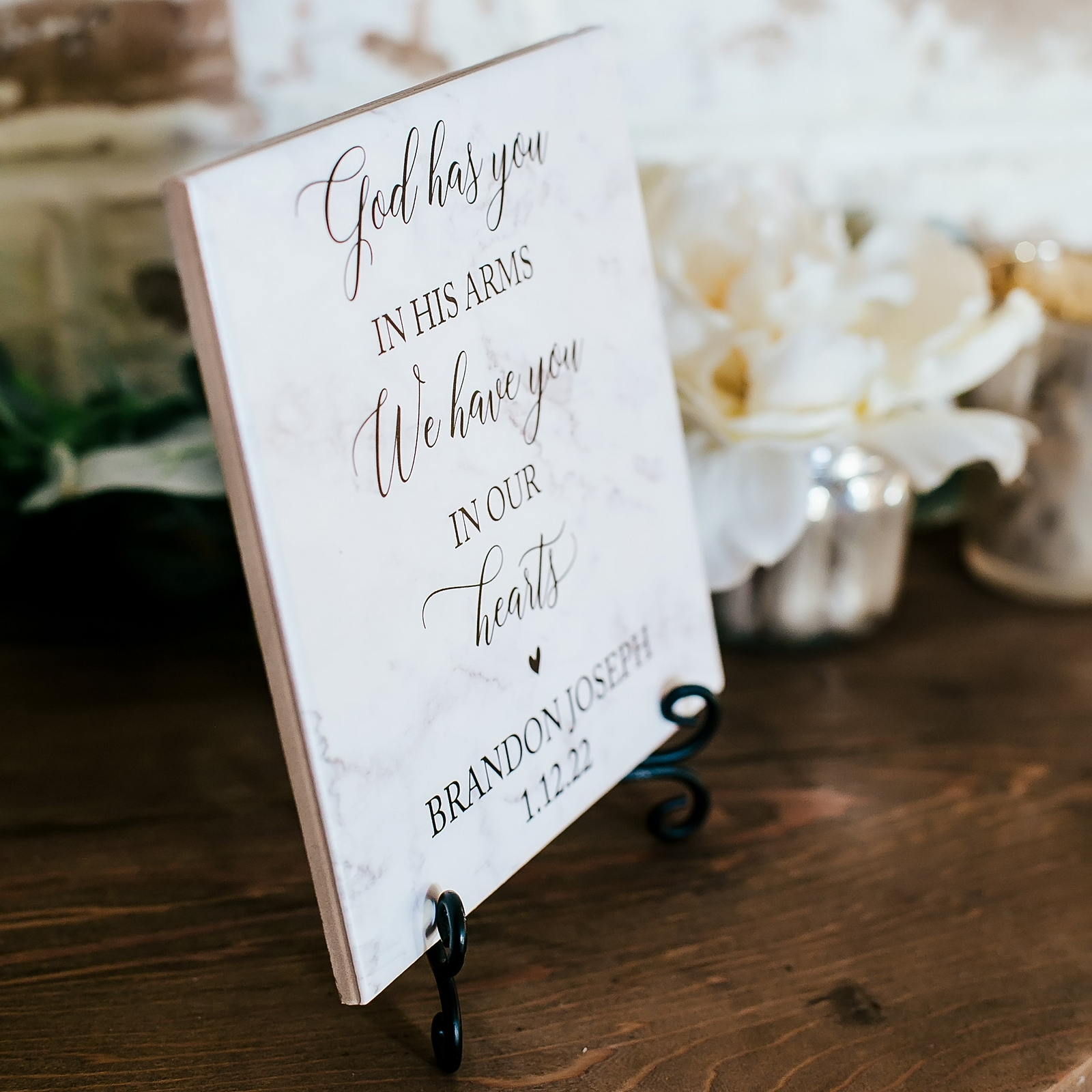 God has you in His arms, We have you in our hearts sign