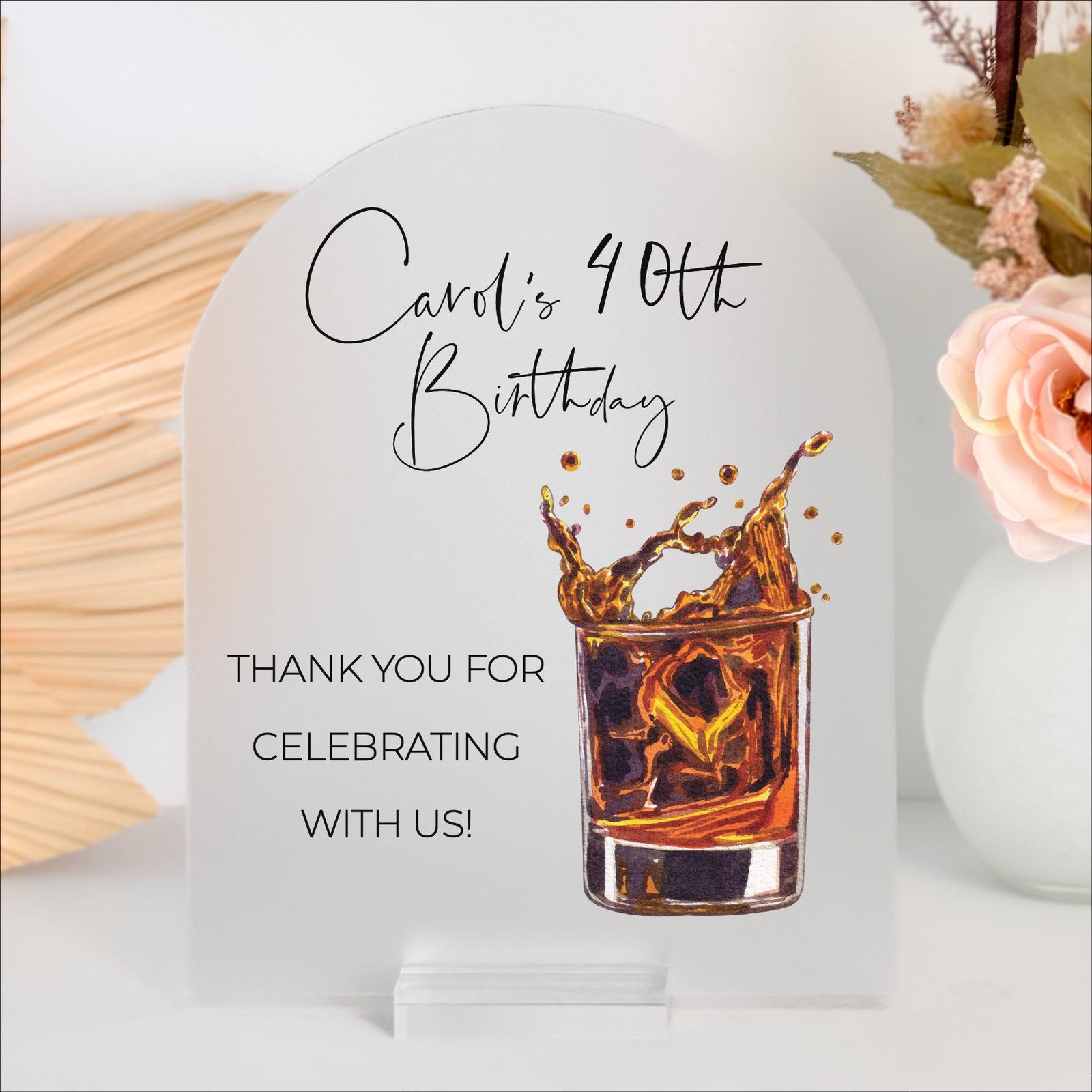 F40-AS6 Birthday Milestone Thank You For Celebrating Acrylic Sign With Whiskey Coke Old Fashioned Signature Drink Party Decor Custom Event Signage