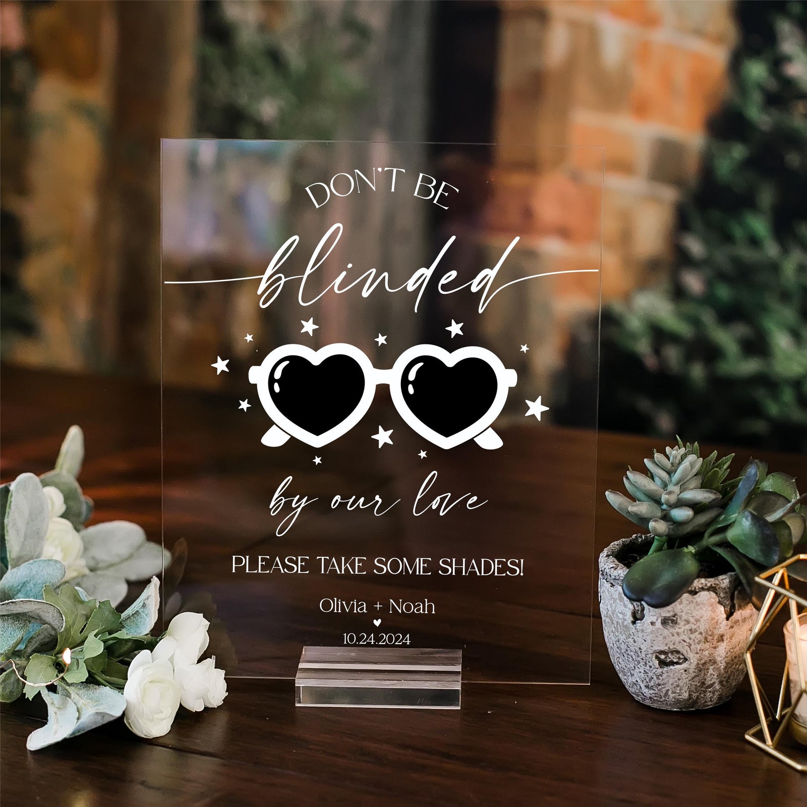 Don&#39;t Be BLINDED By Our Love Please Take Some Shades Sunglasses Favors Acrylic Wedding Sign, Summer Reception Decor, Bachelorette Party Sign