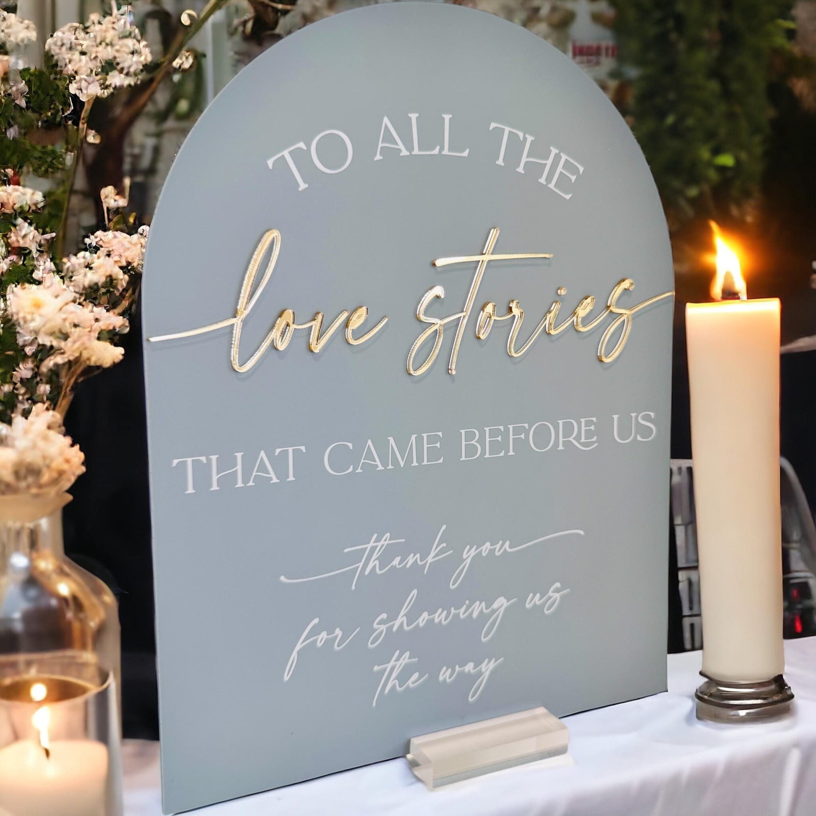 ARCH 3D To All Love Stories That Came Before Us Thank You For Showing The Way Generations Of Love Grandparents Parents Acrylic Wedding Sign
