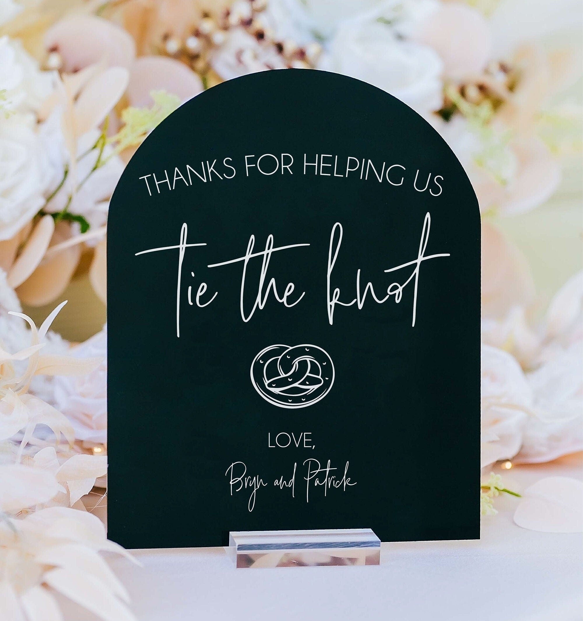 ARCH Thanks For Helping Us Tie The Knot Pretzel Favors Please Take One Clear Glass Look Acrylic Wedding Sign Plexiglass Perspex Lucite