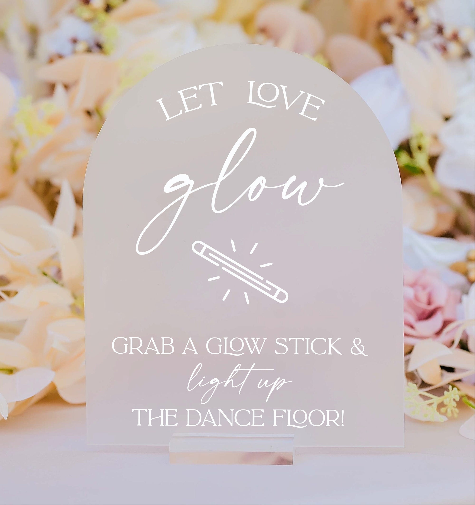 Let Love GLOW Grab A Glow Stick And Light Up The Dance Floor Wedding Acrylic Sign, Please Help Yourself To Glowsticks Lightstick Signage