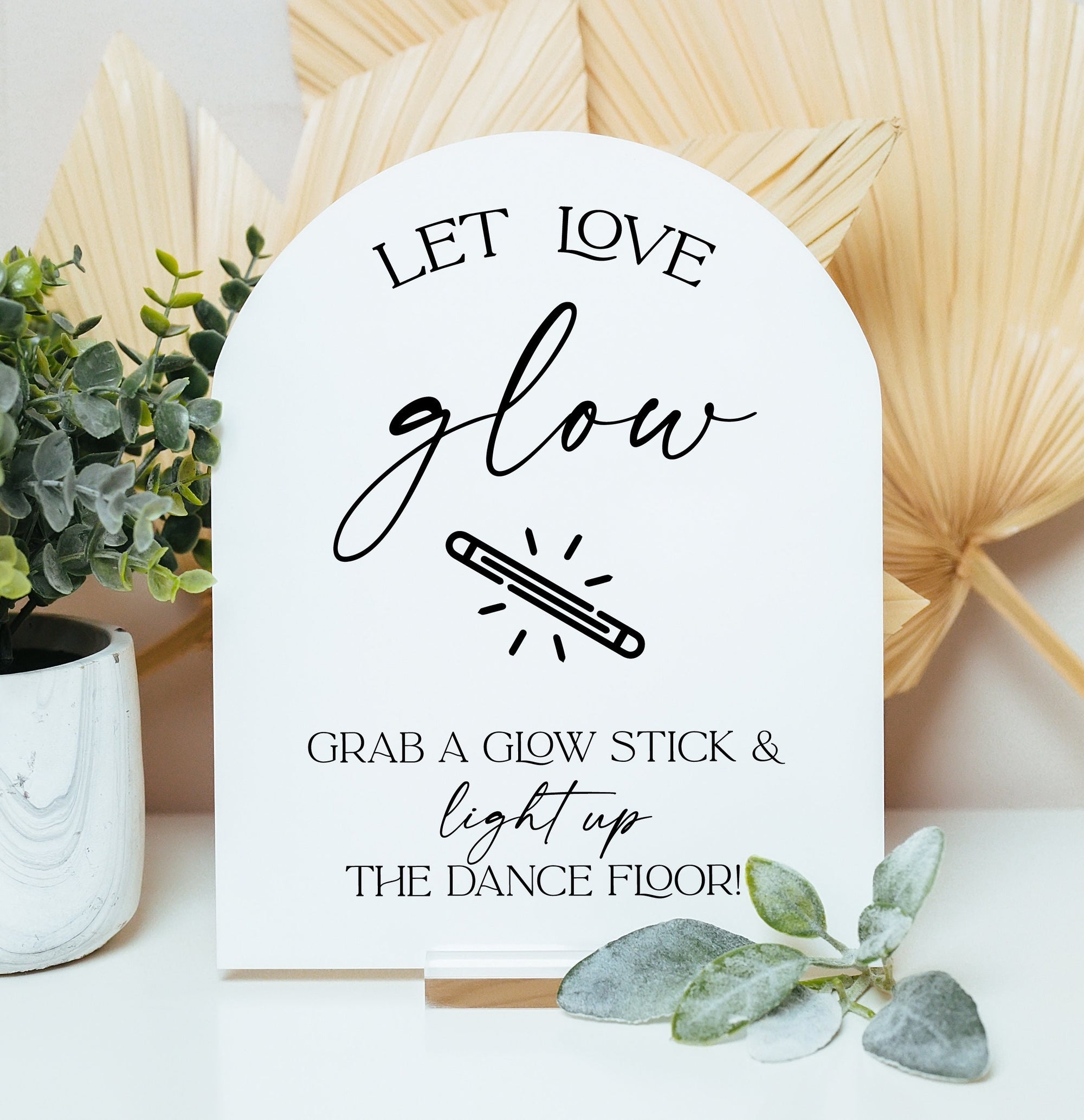 Let Love GLOW Grab A Glow Stick And Light Up The Dance Floor Wedding Acrylic Sign, Please Help Yourself To Glowsticks Lightstick Signage