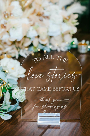 Love stories that came before us thank you for showing us the way acrylic wedding sign