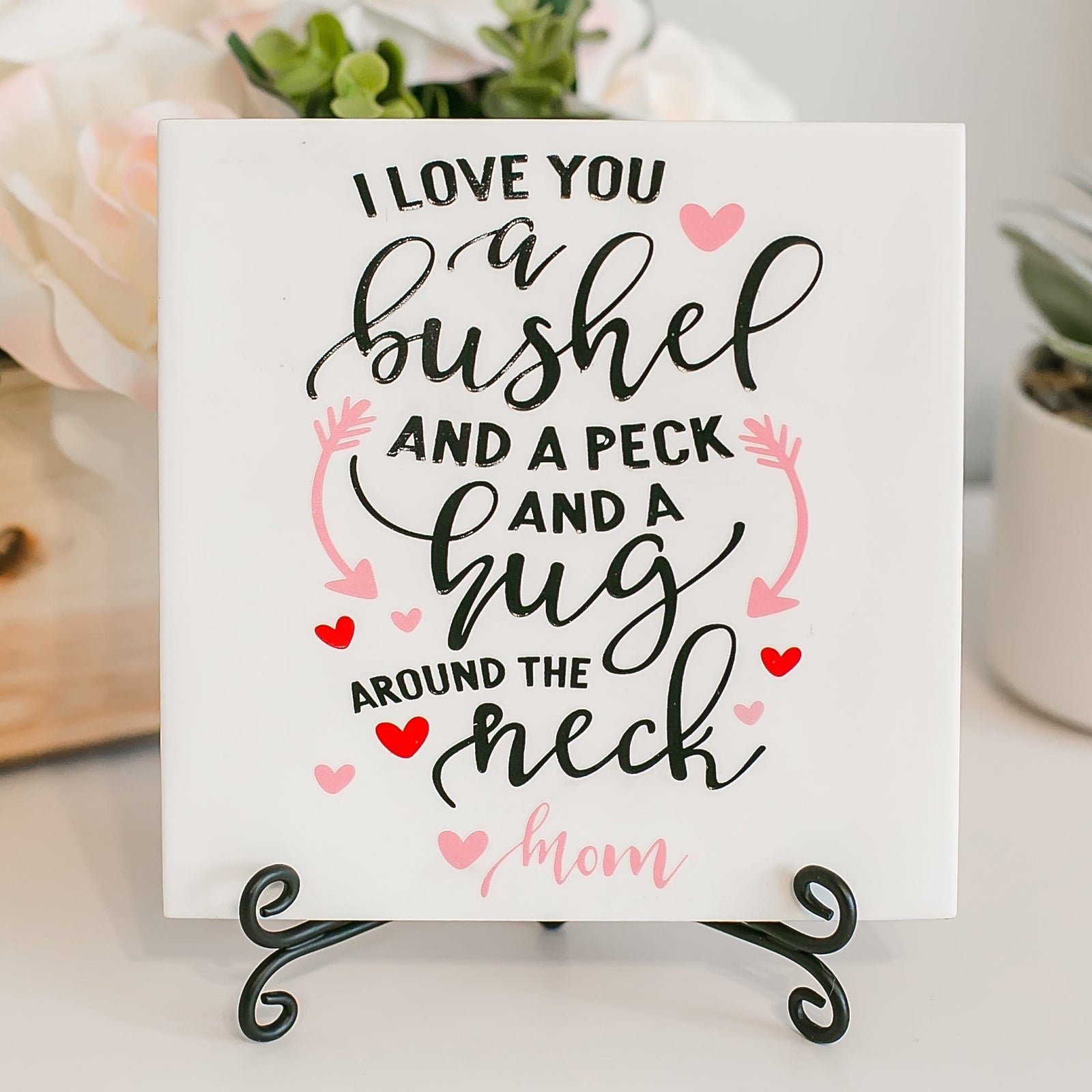 I love you a bushel and a peck and a hug around the neck