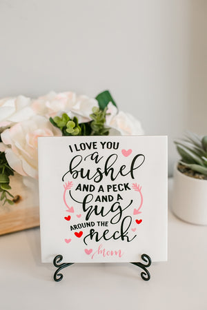I Love You a Bushel and a Peck and a Hug Around the Neck Sign Sign Gift