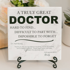 Truly Great Doctor Custom Wording Tile Sign Plaque
