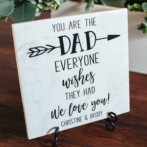 You Are The Dad Everyone Wishes They Had Personalized Plaque Gift From Son Or Daughter, Stepson or Stepdaughter, Birthday, Father's Day Sign
