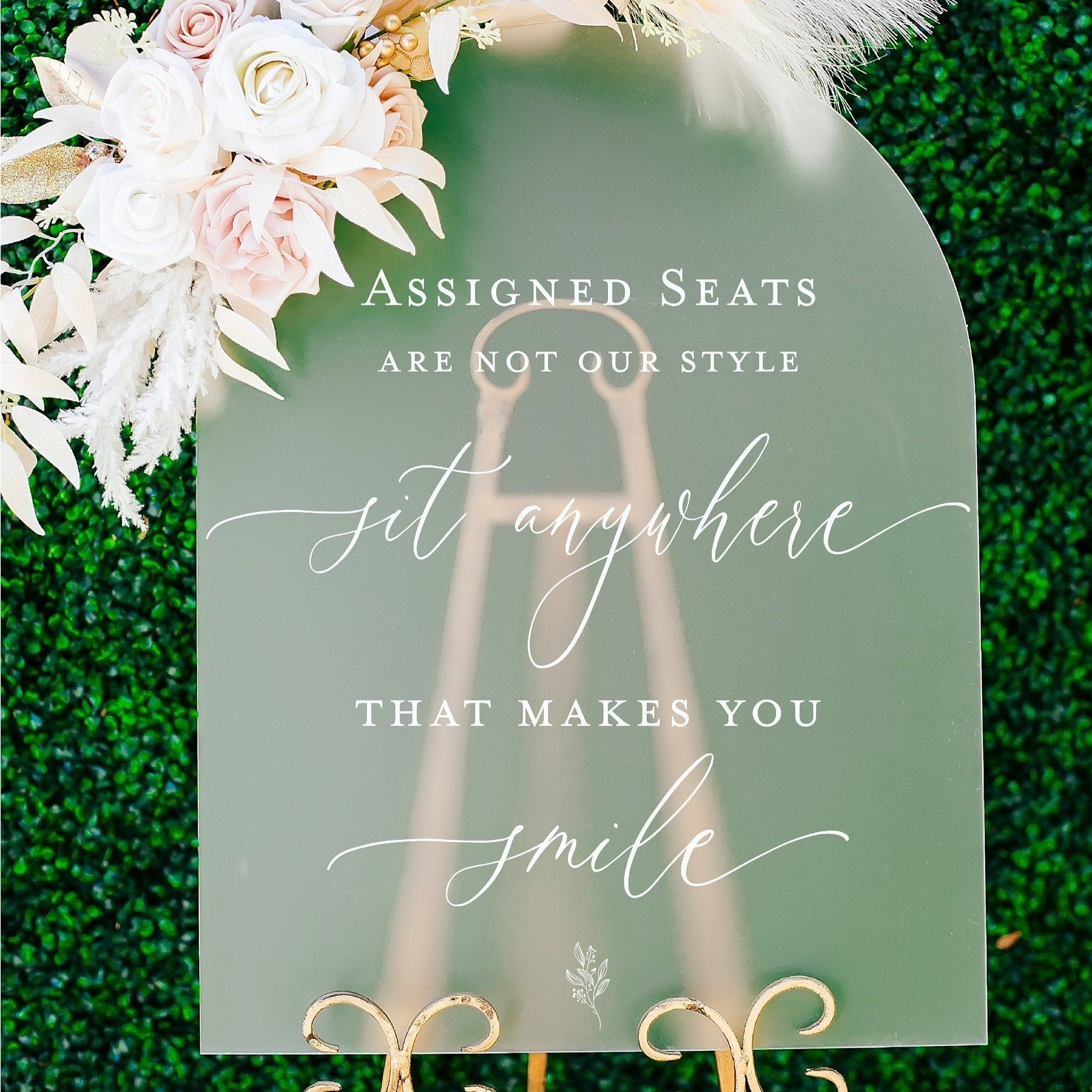 ARCH Assigned Seats Are Not Our Style Sit Anywhere That Makes You Smile Acrylic Wedding Sign 18x24 Frosted Clear White Or Black Modern Signs