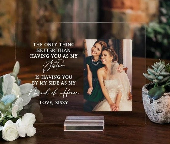 Personalized Photo Plaque w Stand, Only Thing Better Than Having You For A Sister Maid Of Honor Best Friends Forever Gift, Gift for Her