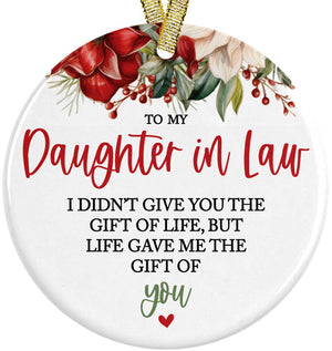 To My Daughter In Law From Mother In Law, The Gift Of Life, But Life Gave Me The Gift Of You Bonus Daughter Christmas Ornament Gift Idea