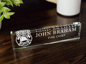 Fireman Glass Office Desk Name Plate, Clear Fire Chief Nameplate, Fire Fighter Appreciation Gift, Fire Academy Grad, City Fire Department