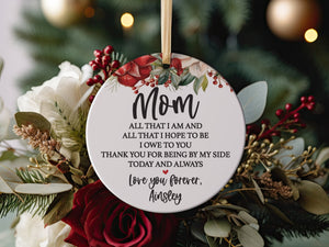 Gift Idea for Mother From Daughter Mom All That I Am I Owe To You Wedding Day Gift Christmas 2022 Ceramic Round Ornament, Free Gift Box