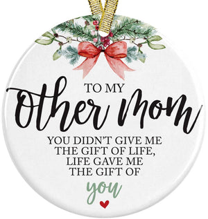 To My Other Mom, Stepmother, Bonus Or Unbiological Mother from Daughter or Son Christmas Ornament, Life Gave Me The Gift Of You + gift box