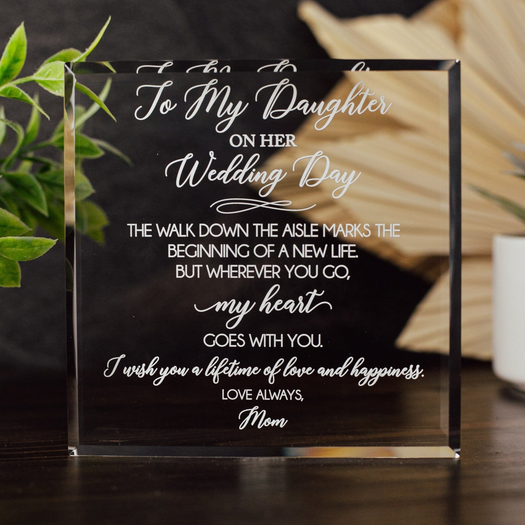 Wedding Day Crystal Glass Plaque, for Daughter, Daughter-in-Law, Love Always Mom, From Mom on Your Special Day, To Our Daughter From Dad