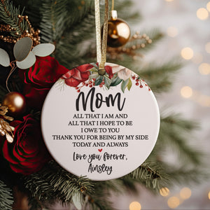 Gift Idea for Mother From Daughter Mom All That I Am I Owe To You Wedding Day Gift Christmas 2022 Ceramic Round Ornament, Free Gift Box