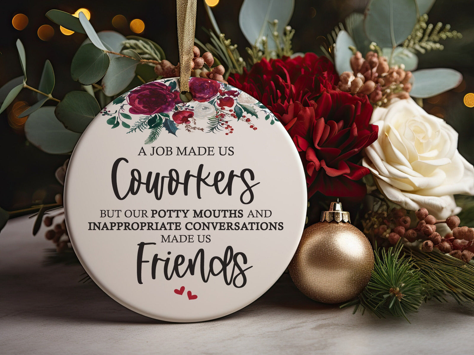 A Job Made Us Coworkers But Our Potty Mouths And Inappropriate Conversations Made Us Friends Christmas Ornament for Coworker or Colleague